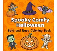 Spooky Comfy Coloring Book: Cozy Bold and Easy Simple and Relaxing Color Adventure For Adults and Teens, Featuring Halloween, Fall, and Autumn Designs