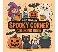 Spooky Corner: Bold And Easy Coloring Book For Adults, Teens And Kids With Cute Creepy Creatures And Cozy Spaces For Relaxation