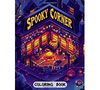 Spooky Corner Coloring Book: Spooky and Spectral Designs Featuring Phantoms and Their Shadows