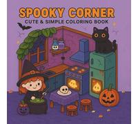 Spooky Corner: Cute & Simple Coloring Fun for Adults and Teens