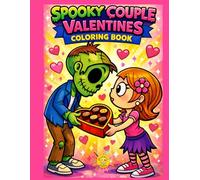 Spooky Couple Valentines Coloring Book: Cute, Creepy, and Romantic Coloring Pages Featuring Spooky Couples in Love for Teens and Adults