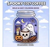 Spooky Cozy Coffee - Halloween Bold & Easy Coloring Book for Kids and Adults: 40 Cute Hygge Inspired Designs for Relaxation