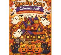 Spooky Cozy Coloring Book: Cute Haunted Houses, Ghosts, and Autumn Fun