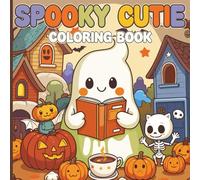 Spooky Cozy Coloring Book: Cute & Simple Designs for Adults and Teens | Adorable Characters, Creepy Creatures & Cozy Hygge Scenes for Relaxation
