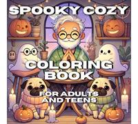 Spooky Cozy Coloring Book for Adults and Teens: Relaxing Ghostly Adventures with Mr. Wojciu, Dori & Dudek - Coloring, Stories & Cozy Magic