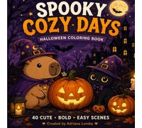 Spooky Cozy Days: A Cute Bold & Easy Halloween Coloring Book with 40 Friendly Spooky Scenes for Kids, Teens and Adults