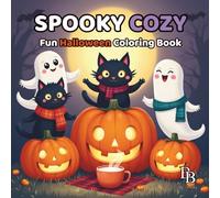 Spooky Cozy Fun Halloween Coloring Book: Cozy Moments and Relaxation Spaces in a Spooky Cutie Coloring Book for Adults & Teens