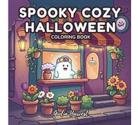 Spooky Cozy Halloween Coloring Book: An Easy and Fun Bold-Lined Coloring Book for Adults and Teens. Featuring Cute and Spooky Creatures for Hours of Halloween-Themed Stress Relief and Relaxation