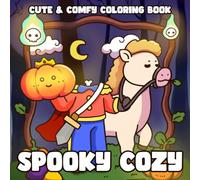 Spooky Cozy: Hygge Horror Coloring Pages Featuring Creepy Creatures, Comfy Autumn Moments, Haunted Daily Scenes, and Relaxing Illustrations for Adults & Teens