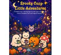 Spooky Cozy Little Adventures: 50 Bold & Easy Coloring Pages with Cute Ghosts, Pumpkins, Bats and Magical Autumn Fun