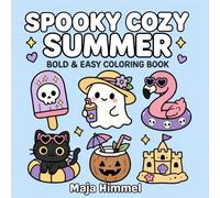 Spooky Cozy Summer: A Cute Halloween Bold and Easy Coloring Book for Kids and Adults: 40 Fun & Relaxing Designs for Stress Relief
