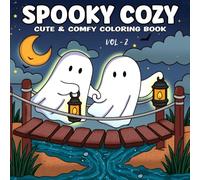 Spooky Cozy: Vol - 2 Adorable and Creepy Coloring Book for Adults and Teens Featuring Cute Ghosts, Haunted Fun, and Cozy Spooky Vibes”