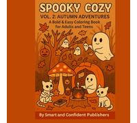 Spooky Cozy Vol. 2: Autumn Adventures: A Bold & Easy Halloween and Fall-Themed Coloring Book for Teens, Adults, and Cozy Season Lovers