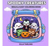 Spooky Creatures Coloring Book for Kids & Adults: Cute Halloween Monsters, Ghosts & Friends: Bold & Easy Designs for Relaxation & Fun
