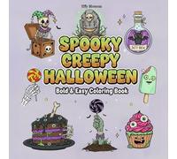 Spooky Creepy Halloween: Bold and Easy Halloween Coloring Book for Adults and Teens with Spooky Snacks, Bats, and Skeletons
