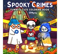 Spooky Crimes Coloring Book: Relaxing Adult Coloring Pages With Creepy Crime Scenes Of Funny Spooky Characters - Relaxation Gift For Adults And Colorists, Comfy Designs