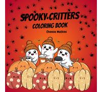 Spooky Critters Coloring Book: 50 Cute & Fun Halloween Pages for Kids