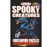 Spooky Crossword Puzzles: Crossword Puzzles with Easy to Read Print about Spooky Creatures, Monsters, Ghouls and More! | 6 x 9 inches | 120 pages | 60 Puzzles | Fun for Vacations, Travel and Downtime