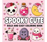 Spooky Cute: Bold and Easy Coloring Book: Coloring Book for Adults, Teens & Kids | Simple and Relaxing Designs Featuring Ghosts, Potions, Bats, Pumpkins, Cats, Candy, and Spooky Vibes
