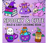 Spooky & Cute: Bold & Easy Coloring Book for Adults and Teens Full of Kawaii Monsters, Cozy Moments & Loads of Creepy-Cute Fun from the Lemon World