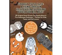 Spooky Cute Cats: A Hand-Drawn Halloween Coloring Book for All Ages: 25 Original Cat Illustrations in Fun Halloween Costumes - Perfect for Kids, Teens, and Cat Lovers