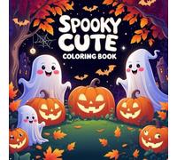 Spooky Cute Coloring Book: Adorable Halloween Creatures and Cozy Monsters for Relaxation and Fun