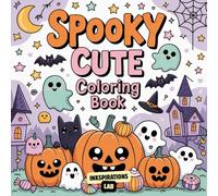 Spooky Cute Coloring Book: for Adults and Teens Featuring Adorable and Lovely Spooky Creatures in Cozy Hygge Moments for Relaxation