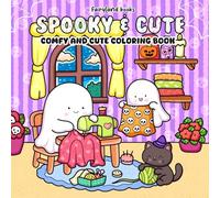 Spooky & Cute: Coloring Book for Adults & Teens | Adorable Creepy Creatures & Cozy Hygge Scenes (Comfy & Cute Coloring)