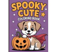 Spooky Cute Coloring Book for Teens: A magical mix of adorable ghosts, skull-shaped candles, cute spirits cooking meals, friends enjoying picnics, ... bats, playful skeletons, dancing pumpkins