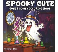 Spooky Cute: Cute & Comfy Coloring Book for Teens and Adults - Silly and Spooky Monsters for Relaxation and Stress Relief