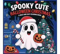 Spooky Cute Halloween Christmas: A Bold and Easy Coloring Book | Fun Holiday Illustrations for Adults and Children