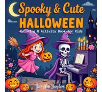 Spooky & Cute Halloween Coloring & Activity Book for Kids: A Halloween Coloring Adventure for Boys and Girls Ages 4-10 | Fun Creative Pages with Ghosts, Witches, Vampires, Pumpkins, and Bonus Mazes