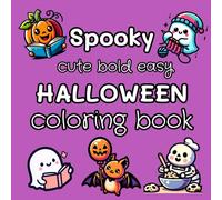 Spooky Cute HALLOWEEN Coloring Book: 80 Pages of Bold and Easy and Relaxing Drawings for All Ages
