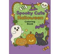 Spooky Cute Halloween Coloring Book: Adorable Ghosts, Pumpkins, Witches, Cats, and More - Perfect for Kids Ages 4-8