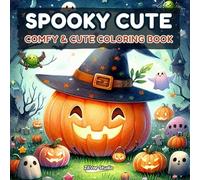 Spooky Cute Halloween Coloring Book For Adults: Boo-tiful Hauntings, Adorable Creepy, Funny and Relaxing Time: Relaxing and Easy Coloring pages with Halloween theme, for Adult