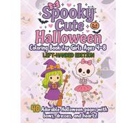 Spooky Cute Halloween Coloring Book for Girls Ages 4-8 Left-Handed Edition: Adorable Skeletons, Witches, Ghosts, and Pumpkins with Bows, Dresses, and ... Non-Scary Halloween Coloring Pages for Kids