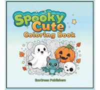 Spooky Cute Halloween Coloring Book for Kids & Adults: A Ghoulishly Adorable Coloring Adventure with Kawaii Ghosts, Pumpkins, & Witches - 115 Pages of Fun!