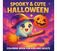 Spooky & Cute Halloween Coloring Book for Kids and Adults: Fun and Easy Kawaii Halloween Designs for Relaxation and Stress Relief