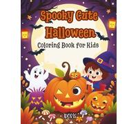 Spooky Cute Halloween Coloring Book for Kids: Fun and Easy Halloween Coloring Pages with Pumpkins, Ghosts, Bats, Witches, and More for Kids Ages 4-8