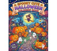 Spooky Cute Halloween Coloring Book: Fun & Adorable Halloween Pages with Ghosts, Pumpkins, Witches, Cats & Cozy Spooky Scenes