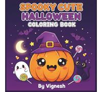 Spooky Cute Halloween Coloring Book: Fun and Easy Halloween Scenes with Cute Ghosts, Pumpkins, Witches, and Bats for Kids, Teens, and Adults