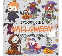 Spooky Cute Halloween Coloring Pages: Fun & Not-So-Scary Halloween Coloring Book with Bold Lines for Easy Coloring | Cute Ghosts, Pumpkins, and Silly Monsters Inside!