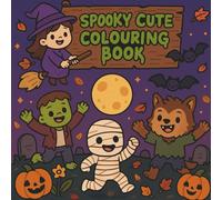 Spooky Cute Hygge Coloring Book: Cute Coloring Book for Adults and Teens with Adorable Characters and Creepy Scenes for Relaxation (Cozy Coloring Books)