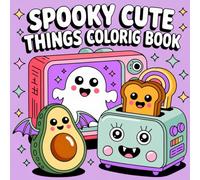 Spooky Cute Things Coloring Book: 30+ Cute & Easy Halloween Coloring Pages | Single-Sided Designs | Kawaii Things & Spooky Cozy Scenes | 8.5" x 8.5" | Relaxing & Stress Relief Coloring Book