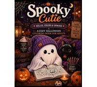 Spooky Cutie: A Cozy Halloween Coloring Book for Adults | Simple & Easy Scenes with Cute Ghosts, Whimsical Witches, and Relaxing Autumn Vibes