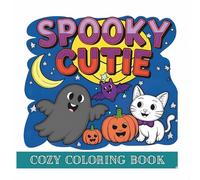 Spooky Cutie: Adorable Creepy Creatures in Relaxing Hygge Moments for Adults and Teens (Enchanted Relaxation Cozy Coloring )