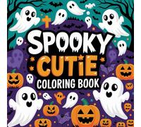 Spooky Cutie Bold and Easy Coloring Book for Adults and Teens: 100 Adorable Creepy Creatures in Cozy Hygge Moments for Relaxation and Stress Relief