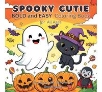 Spooky Cutie: Bold and Easy Coloring Book for All Ages: 40 Adorable Halloween Coloring Pages for Relaxation, Creativity, and Fun - Perfect for Kids, Teens, and Adults!