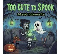 Spooky Cutie Coloring Book: A Creepy-Cute Halloween Coloring Book for Kids, Teens & Adults | Bold and Easy Kawaii Ghosts, Witches, and Spooky Fun Scenes to Color and Enjoy