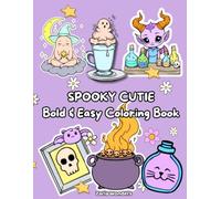 Spooky Cutie Coloring Book: Bold and Easy Experience for Adults Relaxation, Featuring Cute Spooky Creatures & Cozy Haunting Scenes